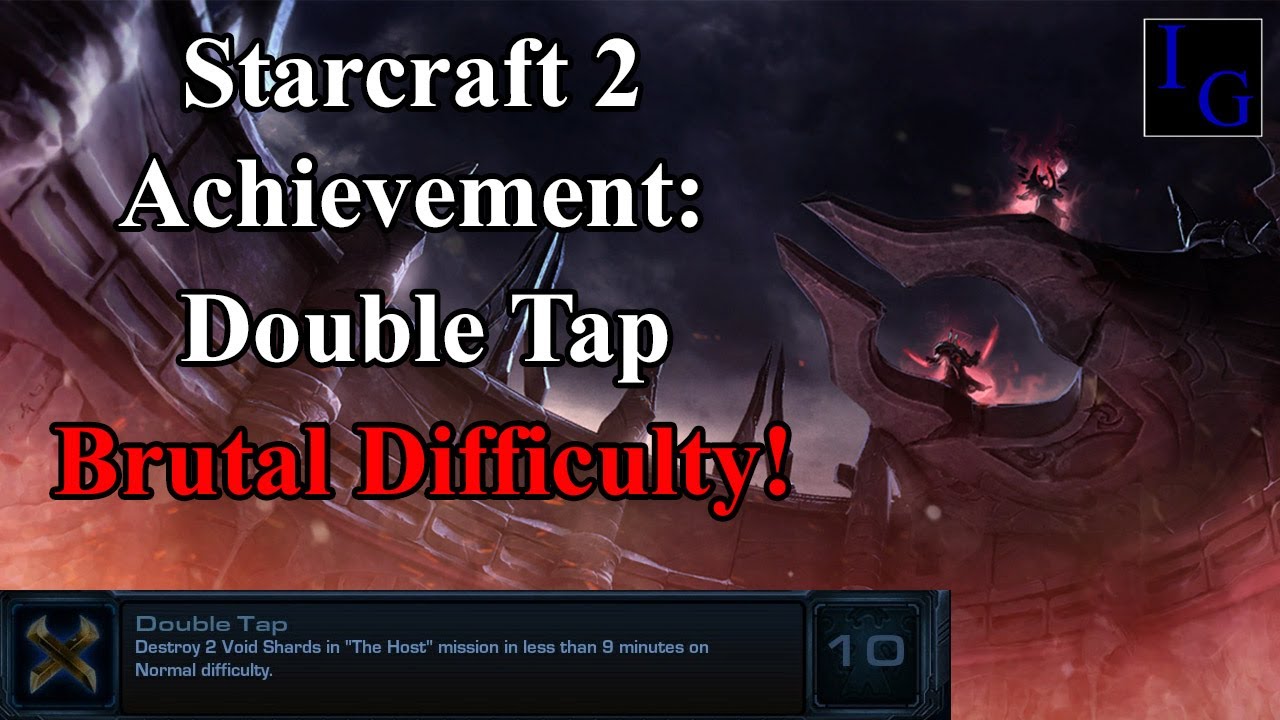 Double Tap Starcraft 2 10th Anniversary Achievement BRUTAL Guide SC2 Legacy of the Void Campaign