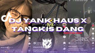 Download lagu DJ KAMU KEMANA YANK X TANGKIS DANG |KANE SLOWED FULL BASS!! #djyangkaliancari