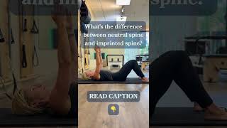 What’s the difference between neutral spine and imprinted spine? #pilatesinstructor