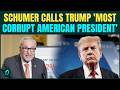'Corrupt Trump': Chuck Schumer Calls Trump 'CORRUPT' Over Anti-Weaponization Fund Remarks