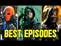 Top 10 Best Episodes of Arrow Ever