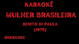 Video thumbnail of "karaokê Mulher Brasileira Benito di Paula (1975)"