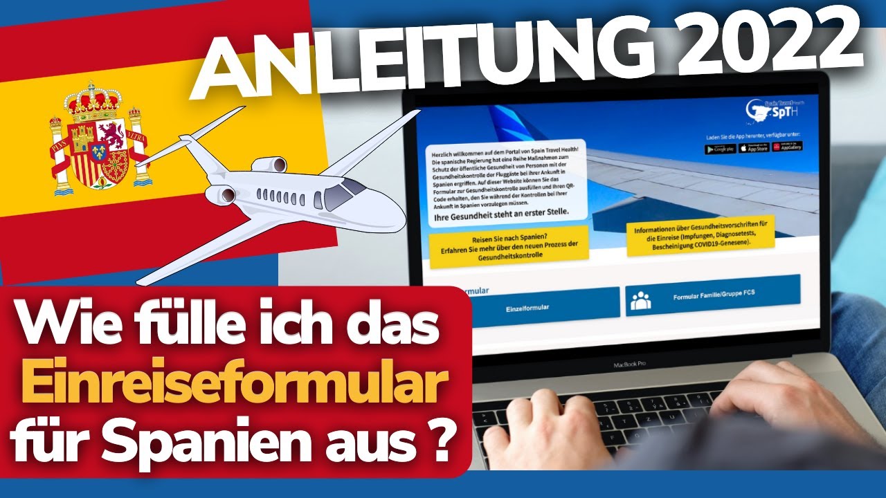 Update Einreiseformular Spanien ausfüllen 2022 - Anleitung für den SPTH Spain Travel Health auf deutsch