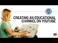 Ready to make educational content on YouTube?