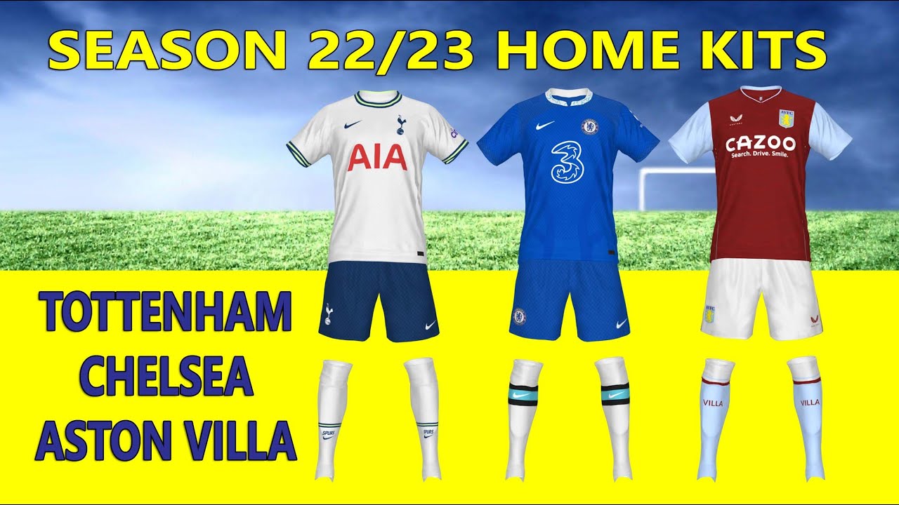 Season 23/23 Premier Home kits for Chelsea, Aston Villa, and Tottenham