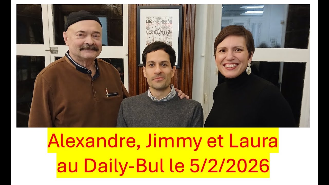 Alexandre, Jimmy et Laura au Daily-Bul le 5/2/2026