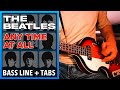 The Beatles - Any Time At All /// BASS LINE [Play Along Tabs]
