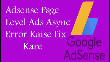 New Google Adsense Code Async Error Fix In Blogger Website