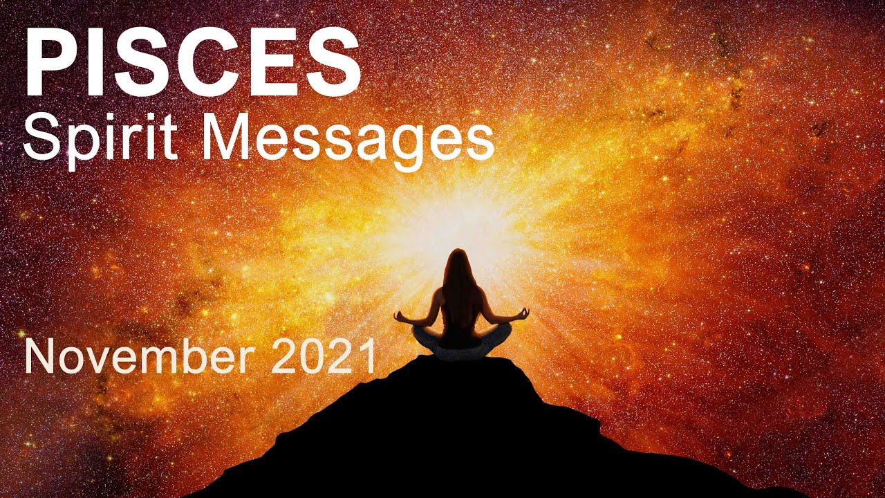 PISCES SPIRIT MESSAGES November 2021 
