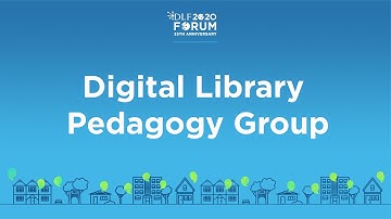 Digital Library Pedagogy Group (#DLFteach) - 2020 Virtual DLF Forum