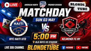 NYC Haiti United vs Kelmendi FC NY | LIVE Soccer Match | UPSL American North