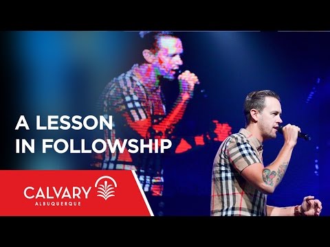 A Lesson In Followship - Matthew 16:24 - Nate Heitzig