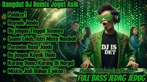 Pelakor! - Dangdut DJ Remix | Full Bass Jedag Jedug Joget Asik Bikin Goyang Terus