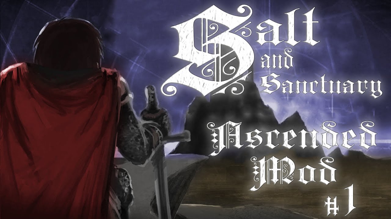 Salt and Sanctuary: Ascended MOD I Прохождение #1
