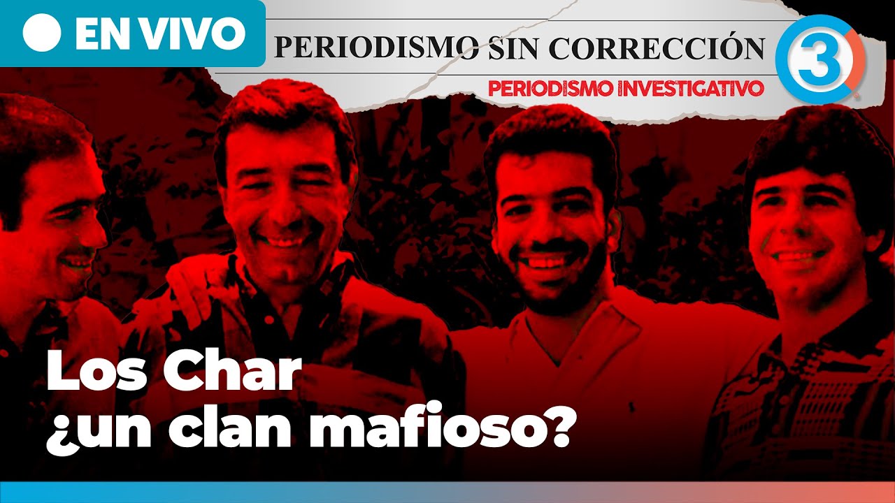 Los Char ¿Un cl4n m4fi0s0? | Periodismo Sin Corrección - Alfredo Serrano