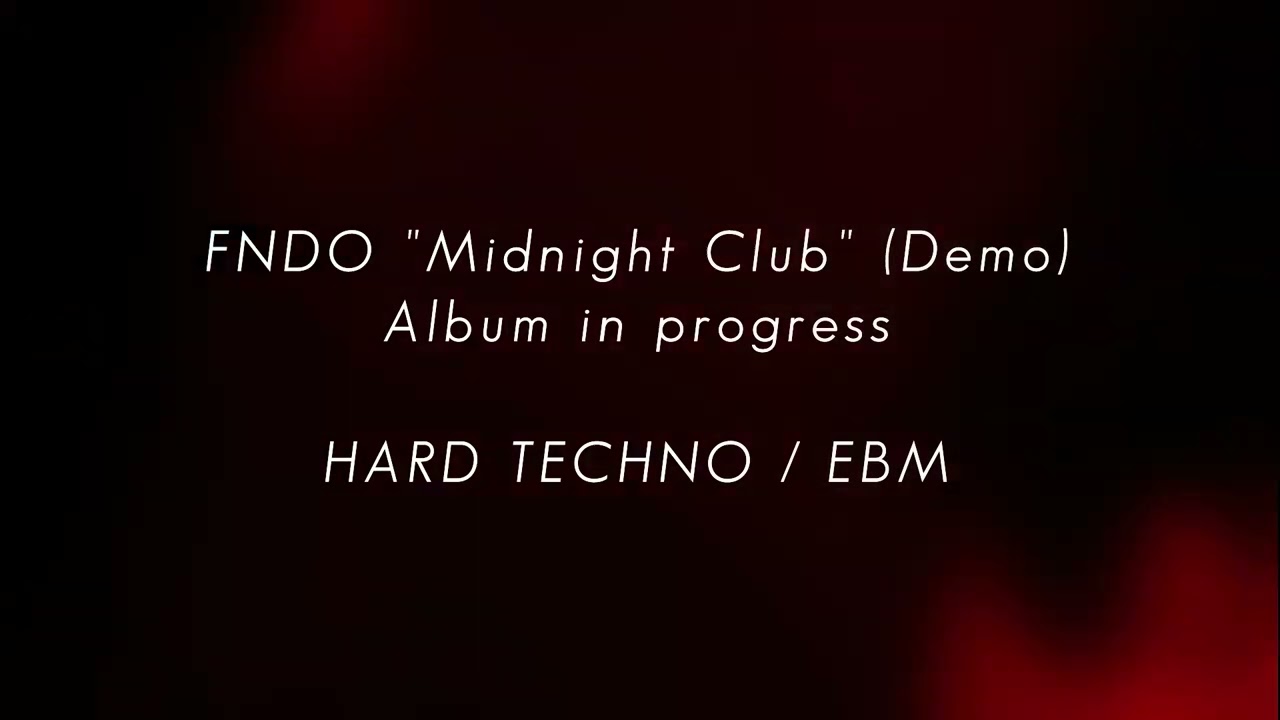 FNDO - "Midnight Club" (Demo) HARD TECHNO / EBM / DARKWAVE