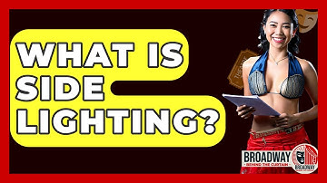 What Is Side Lighting? - Broadway Behind The Curtain