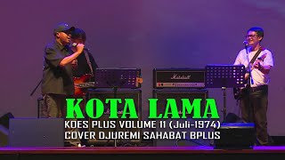 🔴Old Town | Cover Koes Plus & Koes Bersaudara | Djuremi Sahabat Bplus