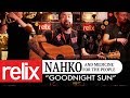 "Goodnight Sun" - Nahko and Medicine For The People | 3/7/18 | Relix