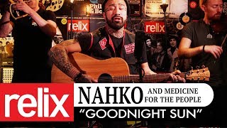 Goodnight Sun - Nahko and Medicine For The People | 3/7/18 | Relix