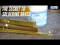 The Secret to Soldering Brass