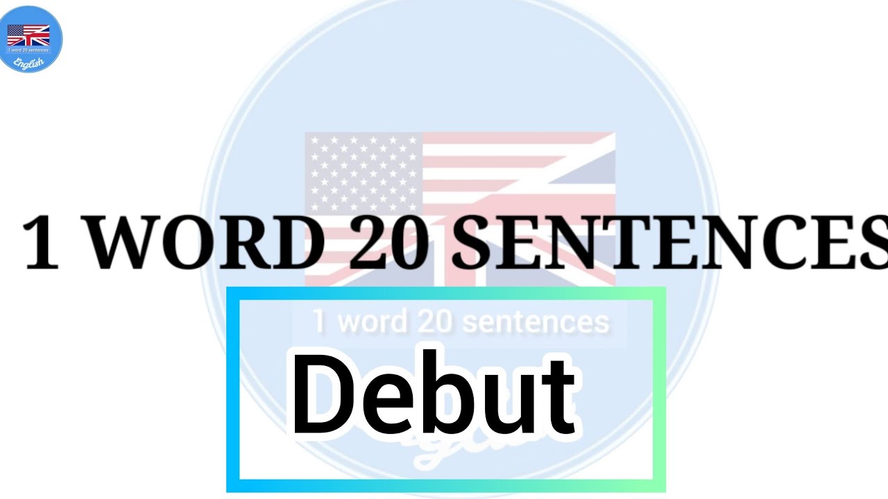 Debut Meaning And 20 Sentences 1 Word 20 Sentences YouTube debut-meaning-and-20-sentences-1-word-20-sentences-youtube