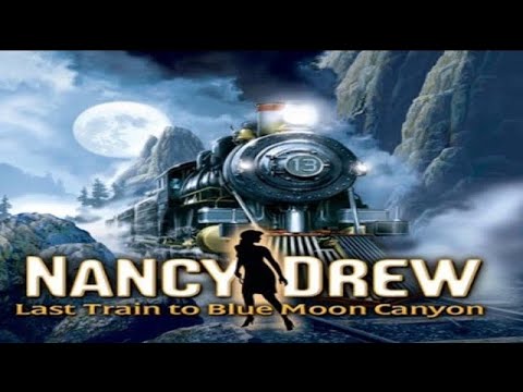 Nancy Drew 13 Last Train to Blue Moon Canyon Full Walkthrough No Commentary