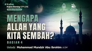 [LIVE] Mengapa Allah Ta'ala Yang Kita Sembah? Bag.04-Ustadz Muhammad Mundzir Abu Ibrohim حفظه الله