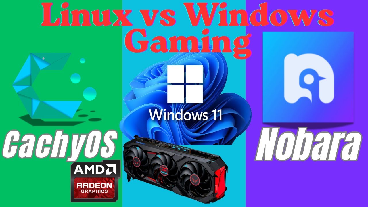 Nobara 42 vs Windows 11 vs CachyOS | Linux vs Windows Gaming | AMD ...