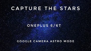 Astro mode in Oneplus 6/6T - Google camera