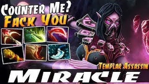 Miracle- [Templar Assassin] Counter Me? Fack You - Dota 2