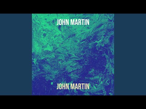 John Martin - I Need You