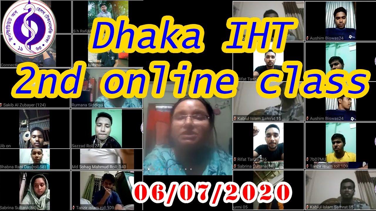 Dhaka IHT 2nd ONLINE CLASS 06/07/20 | Institute Of Health Technology ...