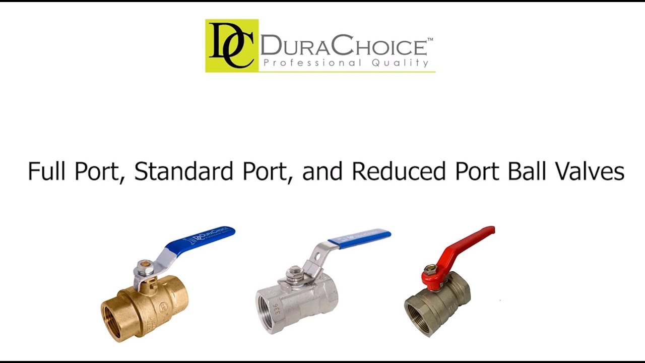 DuraChoice Ball Valves Full Port Standard Port And Reduced Port 