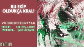BU EKİP OLDUKÇA KRAL! | DEHA INC. & Şehinşah & Reckol & 13 Killoki - #PHONKFREESTYLE (REACTION)