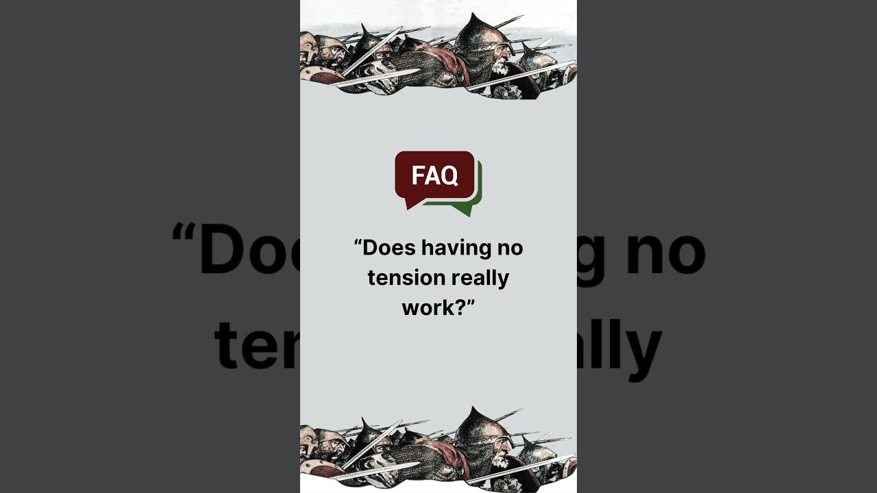 FAQ: Does having no tension really work?