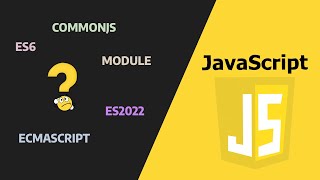 Tutoriel - 2025 - Javascript - ES6 - ECMASCRIPT - CommonJS - On fait le point
