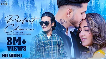 PERFECT CHOICE (VIDEO) : Ishan Bagga & Simran Narula | SHERA | MAGIC | Latest Punjabi Songs 2021