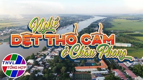 Nhịp sống đồng bằng: Nghề dệt thổ cẩm ở Châu Phong