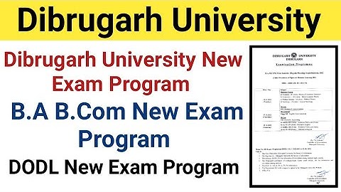 Dibrugarh University B.A B.Com Exam Program Notice || DODL new Exam Program
