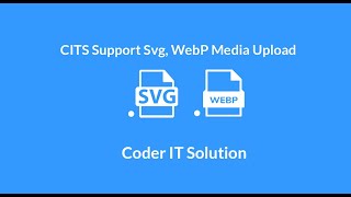 CITS Support SVG,WEBP WordPress Media Upload Plugin