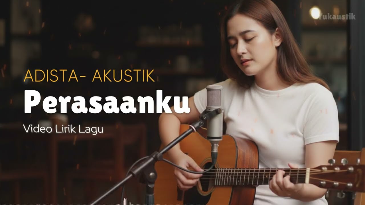 PERASAANKU - ADISTA | AKUSTIK CAFE - BY YUKAUSTIK