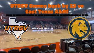 Utrgv Storms Back For The Win Vs East Texas Am Rimcity