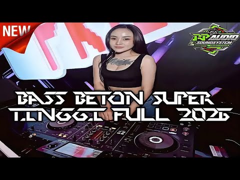 BASS BETON SUPER TINGGI SEDUNIA 2026 !!! DJ JUNGLE DUTCH FULL BASS TERBARU