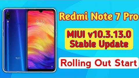 Redmi Note 7 Pro MIUI v10.3.13.0 Stable Update Rolling Out Start