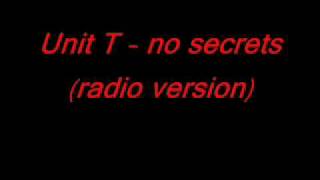 Unit T - no secrets (radio version)
