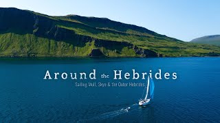 Around the Hebrides - Sailing Mull, Skye, and the Outer Hebrides