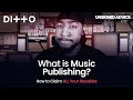 What is Music Publishing? | How to Claim ALL Your Royalties | Ditto Music