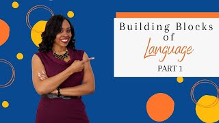 Building Blocks of Language part 1