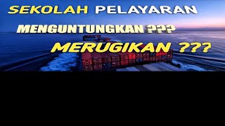 Download Lagu SEKOLAH PELAYARAN ⁉️ APAKAH MASIH MENGUNTUNGKAN PADA SAAT INI?? MP3